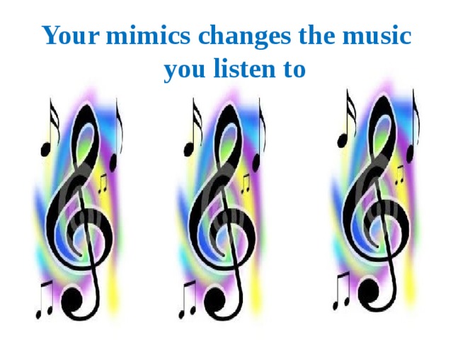 Your mimics changes the music you listen to 