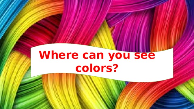 See colours