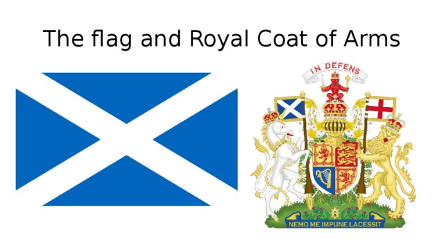 The flag and Royal Coat of Arms 