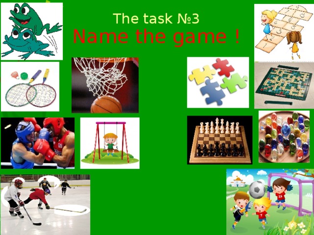 The task №3  Name the game ! 