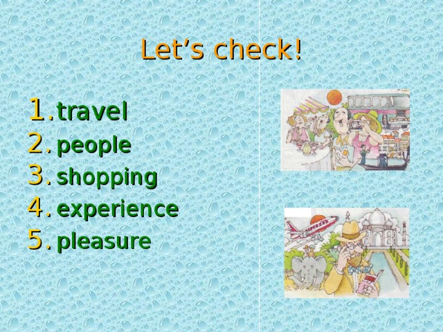  Let’s check!  travel people shopping experience pleasure 