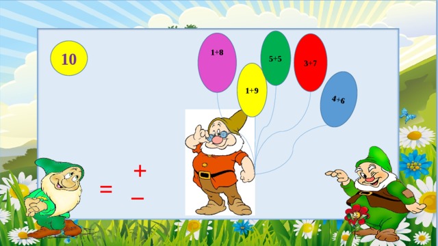 4+6 5+5 3+7 10 1+8 1+9  = + _ 
