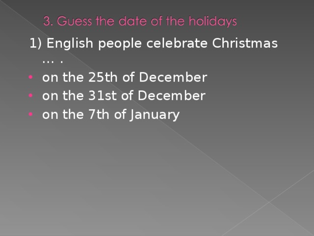 1) English people celebrate Christmas … .