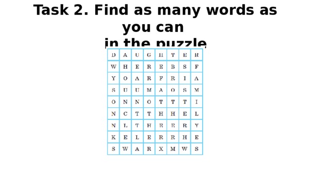 Task 2. Find as many words as you can  in the puzzle 