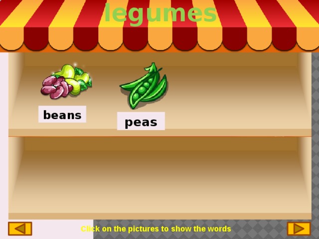 legumes beans peas Click on the pictures to show the words 