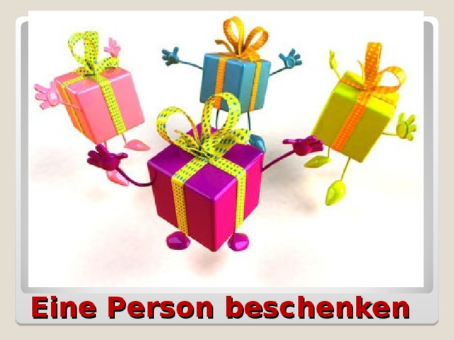 Eine Person beschenken 