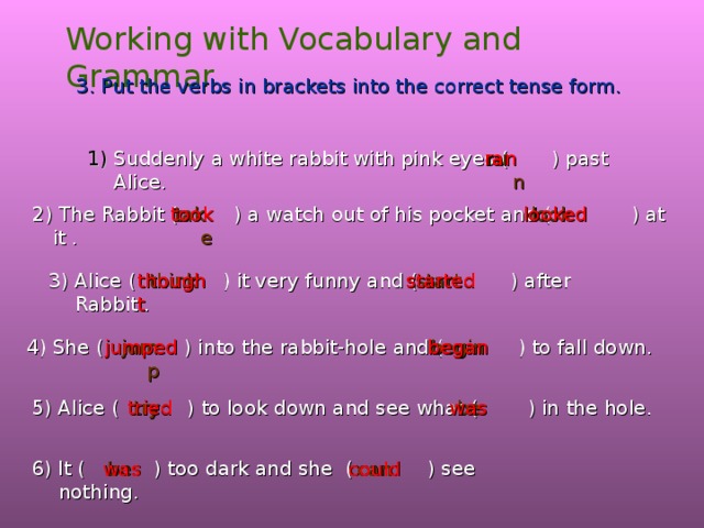 Had it up to here. Put the verbs in Brackets into the correct Tense. Open the Brackets and put the verbs into the correct fense 5 класс. Correct Tense form. Use the verbs in the past simple Tense вопросительное.