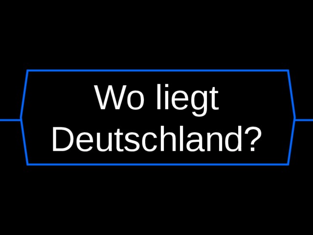 Wo liegt Deutschland? 