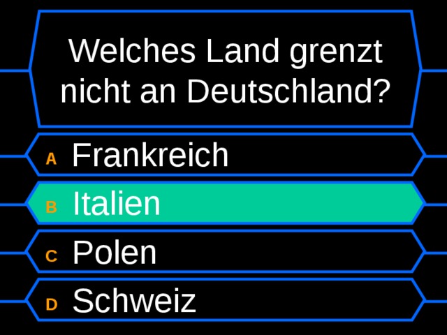Welches Land grenzt nicht an Deutschland? A  Frankreich B  Italien C  Polen D  Schweiz 
