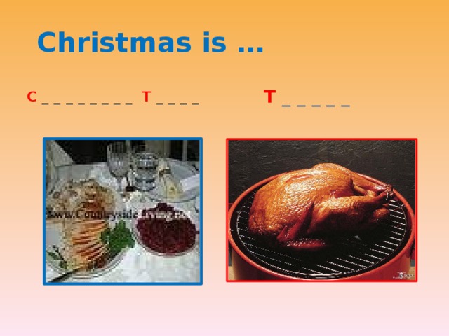  Christmas is … C _ _ _ _ _ _ _ _ T _ _ _ _ T _ _ _ _ _ 