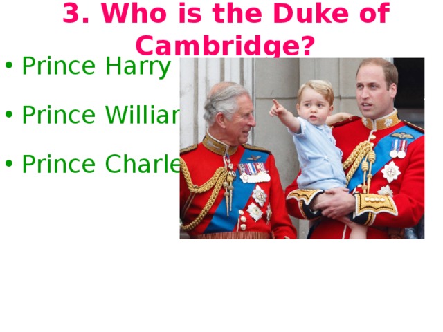 3. Who is the Duke of Cambridge?