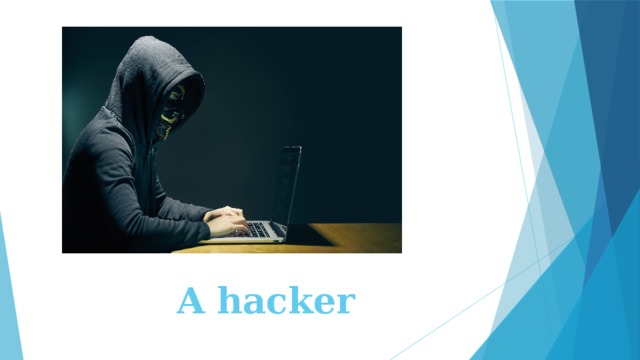 A hacker 