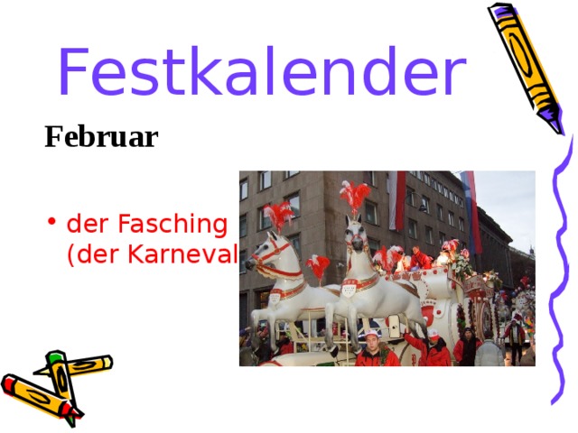 Festkalender Februar der Fasching (der Karneval) 
