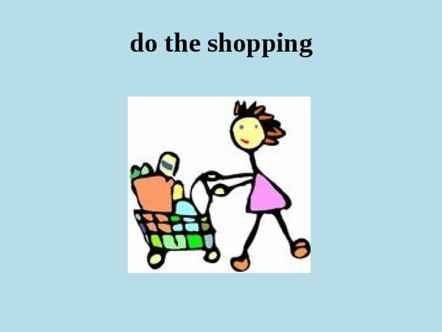 do the shopping 