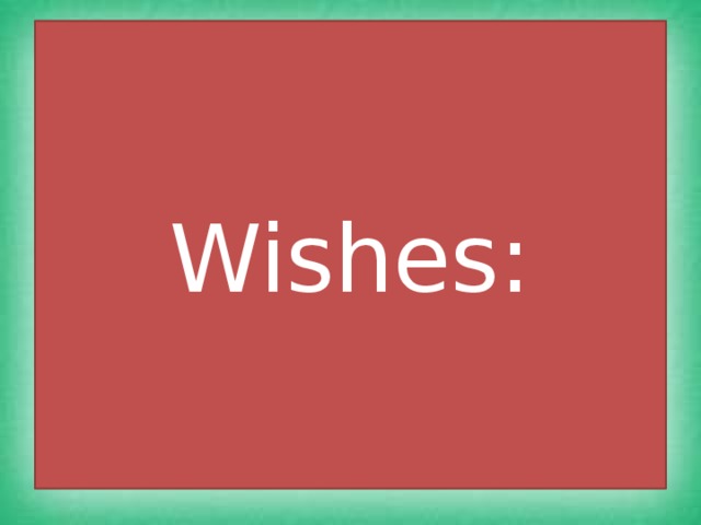 Wishes: 