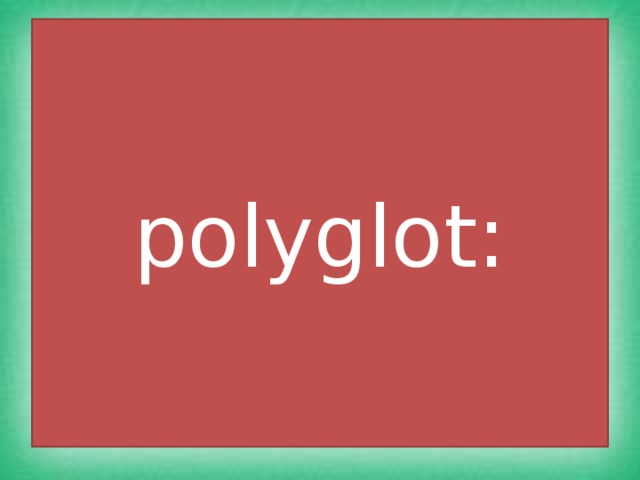 polyglot: 