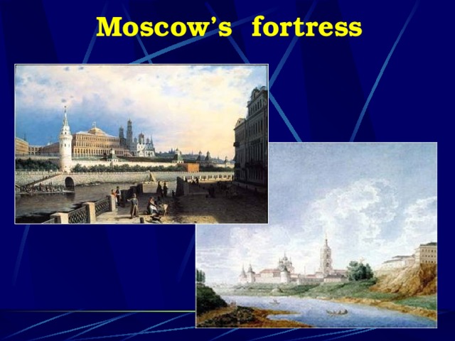 Moscow’s fortress
