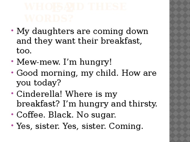 Exercise 2 Who said these words?