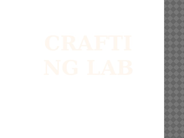 Crafting lab