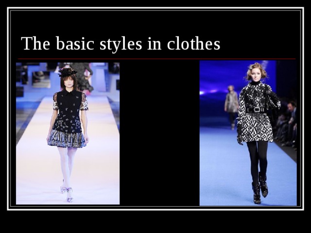 The basic styles in clothes 