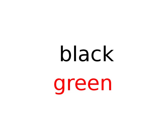 black green  