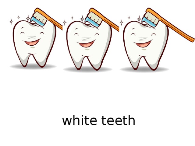  white teeth  