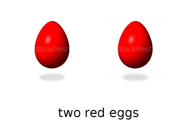 two red eggs  
