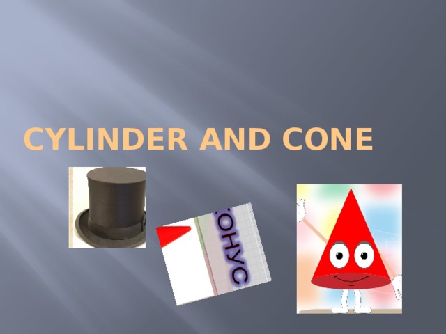 Cylinder and Cone 