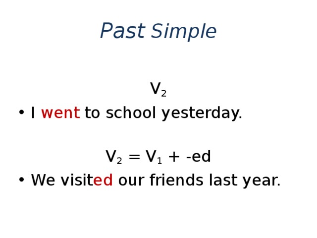 You go to school yesterday past simple