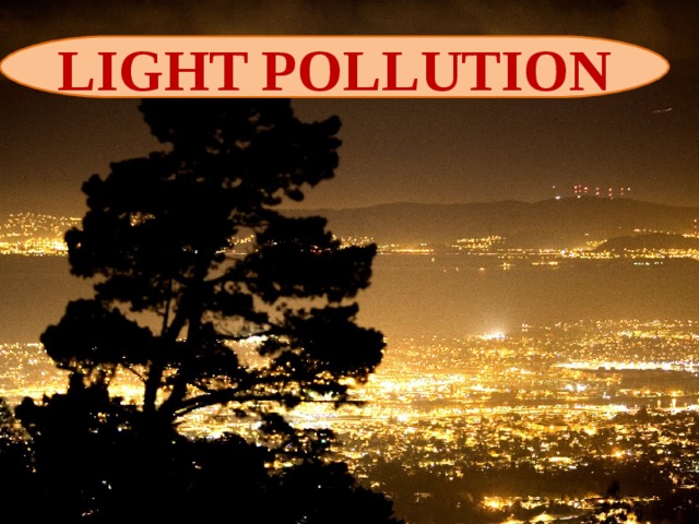 LIGHT POLLUTION 