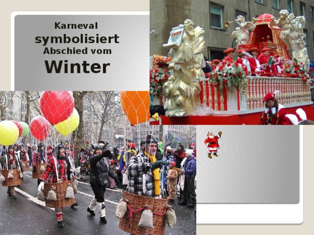 Karneval symbolisiert Abschied vom Winter 