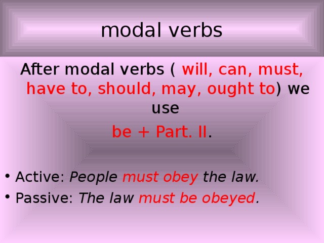 Use the modal verbs must may could. After modal verbs. Modal verbs Passive. Ought to модальный глагол Passive Voice. Модал Вербс пассив.