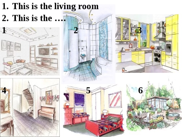 This is the living room This is the ….  2 3     4 5 6   