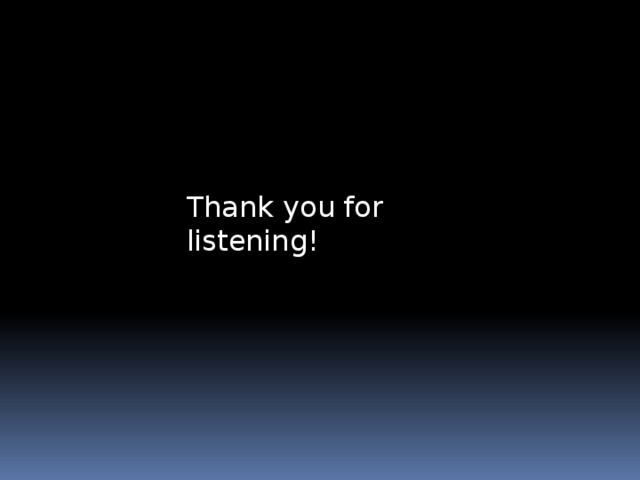 Thank you for listening! 