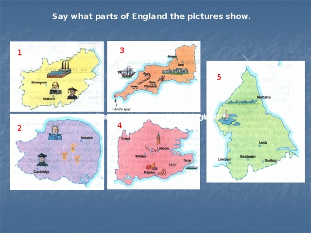  Say what parts of England the pictures show. 1 3 1 5 the text “Discover Britain: England” the text “Discover Britain:d” the text “Discover Britain: Engl d” 4 2 