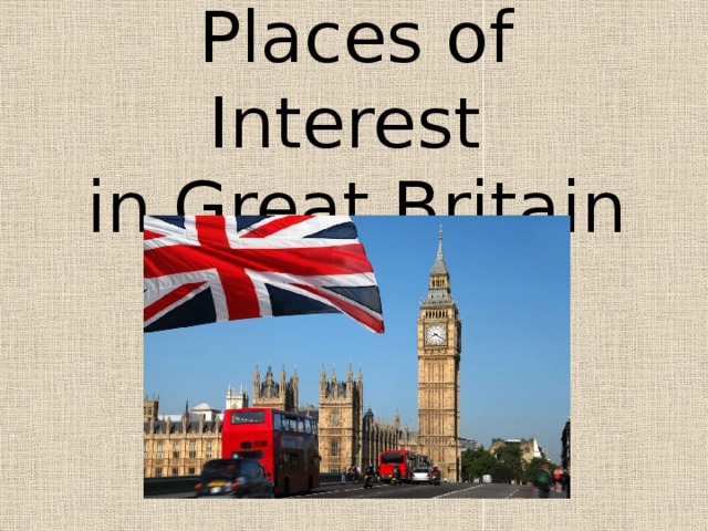 Places of Interest  in Great Britain 