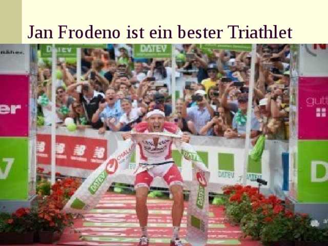 Jan Frodeno ist ein bester Triathlet