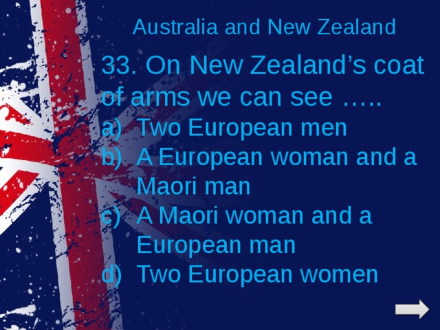 Australia and New Zealand 33. On New Zealand’s coat of arms we can see …..