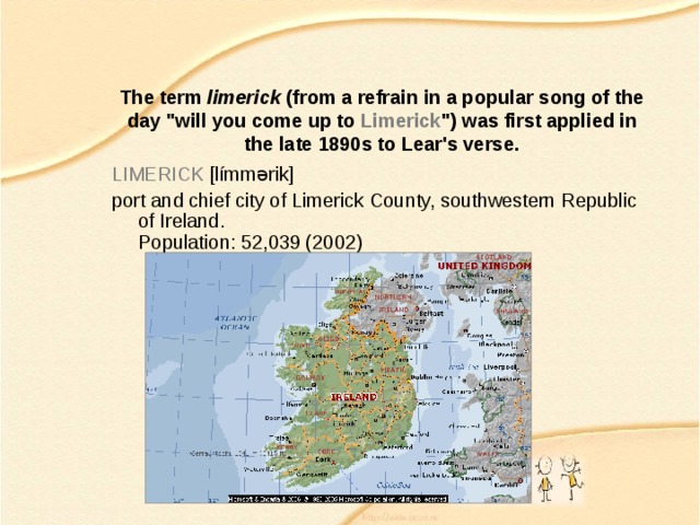 The term limerick (from a refrain in a popular song of the day 