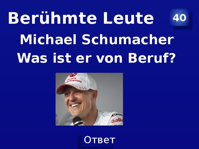 Berühmte Leute 40 Michael Schumacher Was ist er von Beruf?