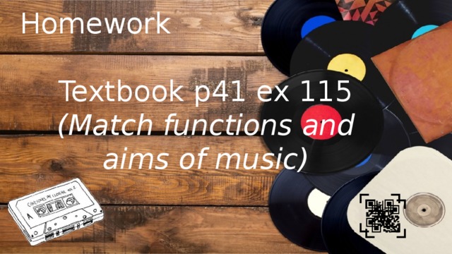 Homework Textbook p41 ex 115 (Match functions and aims of music)