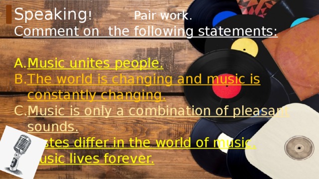 Speaking !  Pair work . C omment on the following statements: