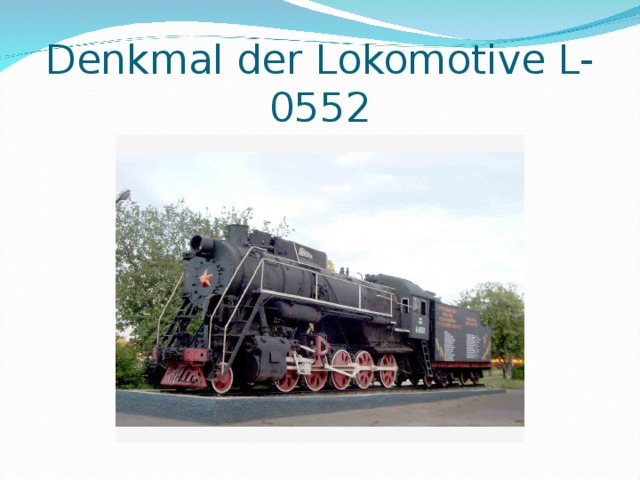 Denkmal der Lokomotive L-0552 