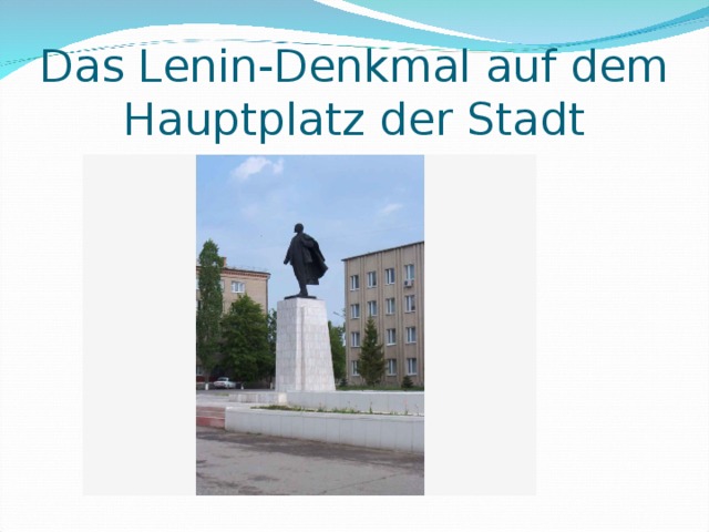 Das Lenin-Denkmal auf dem Hauptplatz der Stadt 