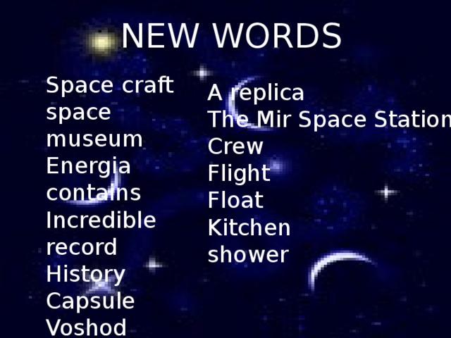 NEW WORDS Space craft space museum Energia contains Incredible record History Capsule Voshod Space walk View A replica The Mir Space Station Crew Flight Float Kitchen shower   