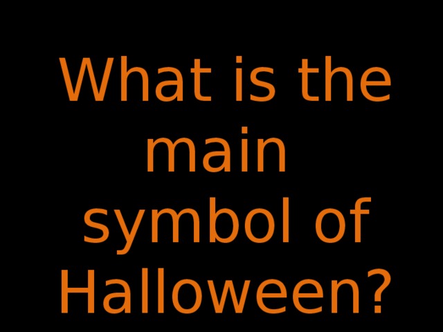What is the main symbol of Halloween? 