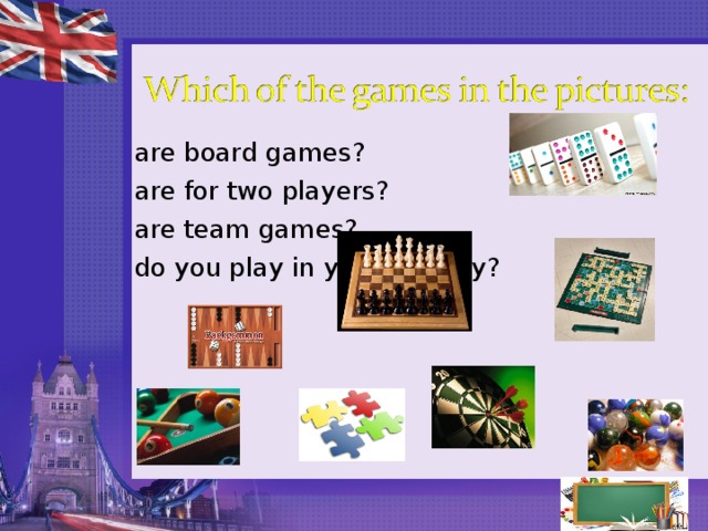 are board games? are for two players? are team games? do you play in your country?  