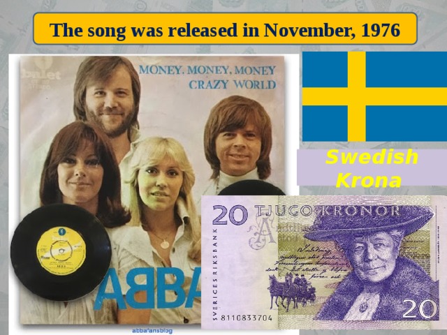 The song was released in November, 1976 Swedish Krona  