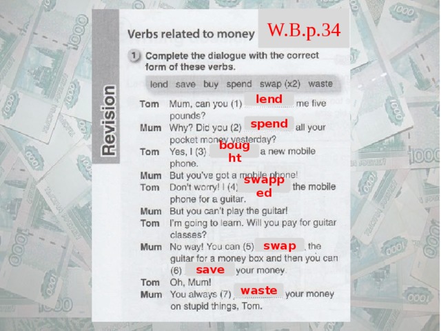 Reconstruct the dialogue and get ready. Verbs related to money. Различие spend waste. Verbs with money. Глаголы с money.