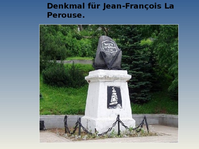 Denkmal für Jean-François La Perouse.   